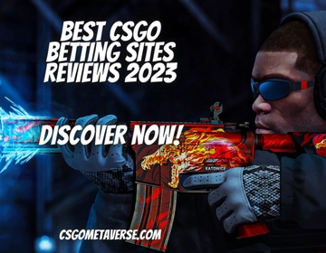 Discover the best CSGO betting sites reviews in 2023